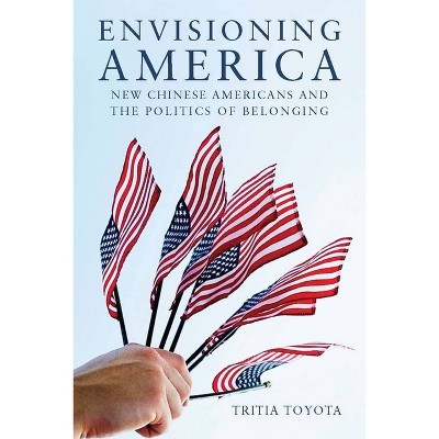 Envisioning America - (Asian America) by Tritia Toyota