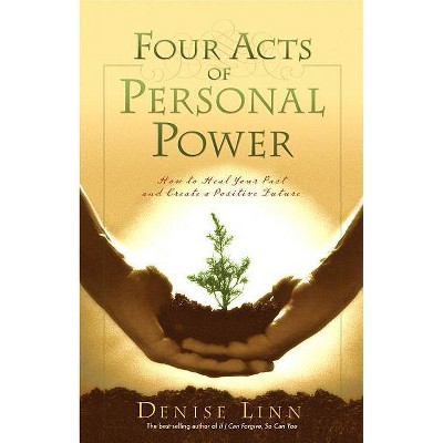 Four Acts of Personal Power - by  Denise Linn (Paperback)