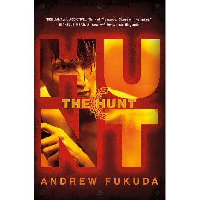 The Hunt - (Hunt Trilogy) by  Andrew Fukuda (Paperback)