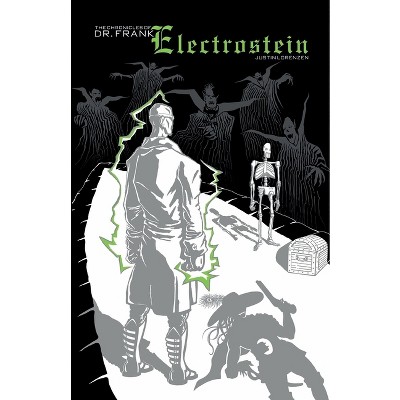 The Chronicles of Dr. Frank Electrostein - by  Justin Lorenzen (Paperback)
