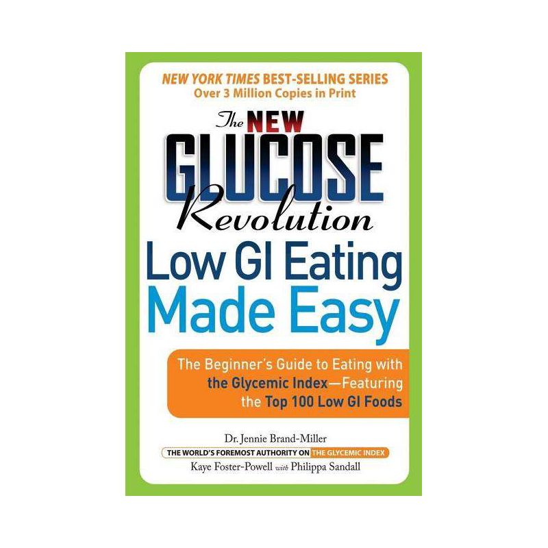 The New Glucose Revolution Low GI Eating Made Easy - by  Jennie Brand-Miller & Kaye Foster-Powell (Paperback), 1 of 2