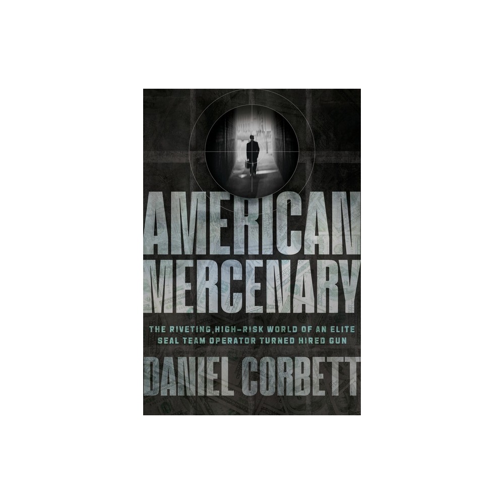 American Mercenary - by Daniel Corbett (Hardcover)