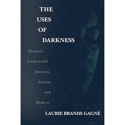The Uses of Darkness - by  Laurie Brands Gagné (Paperback)