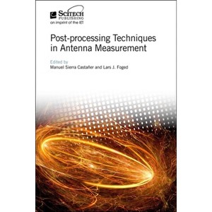 Post-Processing Techniques in Antenna Measurement - (Electromagnetic Waves) by  Manuel Sierra Castañer & Lars J Foged (Hardcover) - 1 of 1