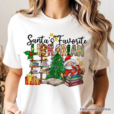 Santa’s Favorite Librarian T-Shirt, Merry Christmas Tee | OrnamentallyYou