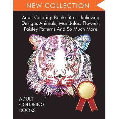 Adult Coloring Book - by  Adult Coloring Books & Coloring Books for Adults Relaxation & Coloring Books for Adults (Paperback)