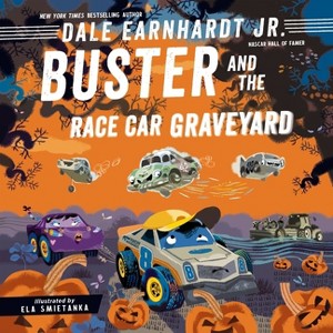 Buster and the Race Car Graveyard - (Buster the Race Car) by  Dale Earnhardt Jr (Hardcover) - 1 of 1