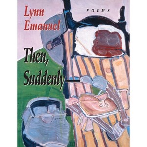 Then Suddenly-- - (Pitt Poetry) by  Lynn Emanuel (Paperback) - 1 of 1