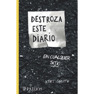 Destroza Este Diario En Cualquier Sitio / Wreck This Journal Everywhere - by  Keri Smith (Paperback) - 1 of 1