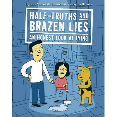 Half-Truths and Brazen Lies - by  Kira Vermond (Hardcover)