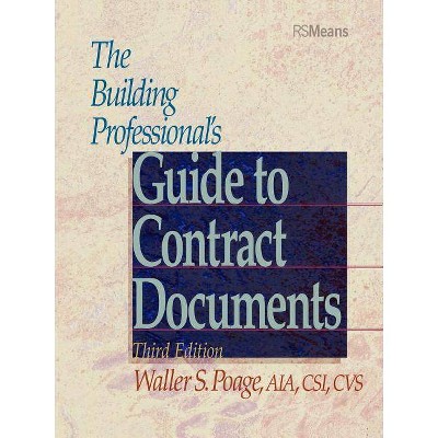 The Building Professional's Guide to Contracting Documents - (Rsmeans) 3rd Edition by  Waller S Poage (Paperback)