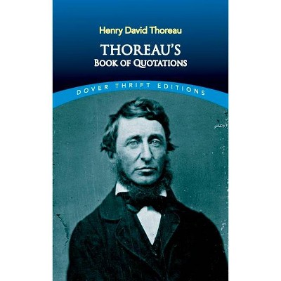  Thoreau's Book of Quotations - (Dover Thrift Editions) by  Henry David Thoreau (Paperback) 