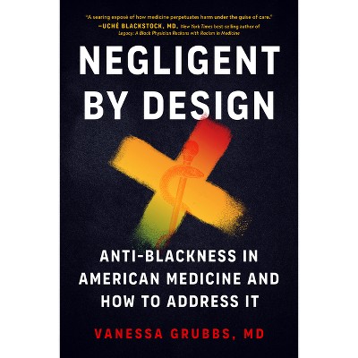 Negligent by Design - by  Vanessa Grubbs (Paperback)
