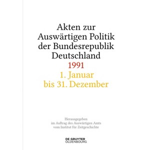 Akten Zur Auswärtigen Politik Der Bundesrepublik Deutschland 1991 - (Hardcover) - 1 of 1