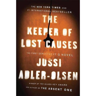 The Keeper of Lost Causes - (Department Q Novel) by  Jussi Adler-Olsen (Paperback)