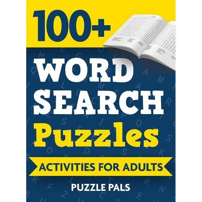 100+ Word Search Puzzles - Large Print by  Puzzle Pals & Bryce Ross (Hardcover)