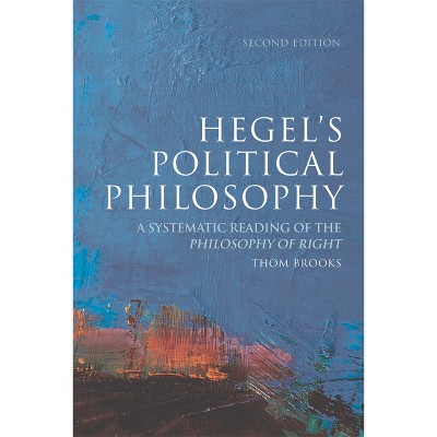 Hegel's Political Philosophy - 2nd Edition by  Thom Brooks (Paperback)
