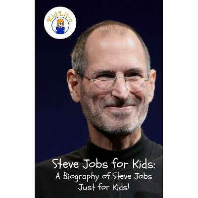 Steve Jobs for Kids - by  Sam Rogers (Paperback)