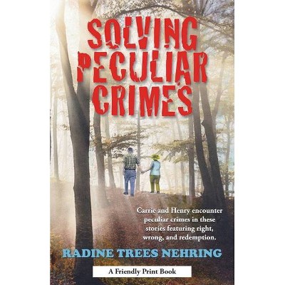 Solving Peculiar Crimes - Large Print by  Radine Trees Nehring (Paperback)