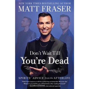 Don't Wait Till You're Dead - by Matt Fraser - 1 of 1