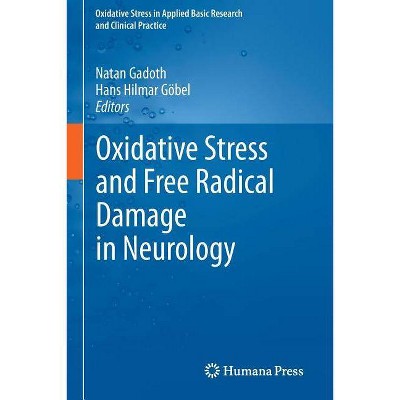 Oxidative Stress and Free Radical Damage in Neurology - (Oxidative Stress in Applied Basic Research and Clinical Prac) (Paperback)