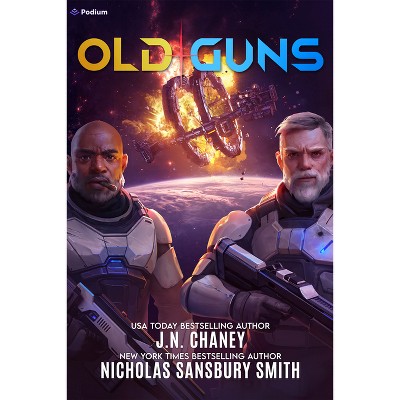 Old Guns - by  J N Chaney & Nicholas Sansbury (Paperback)