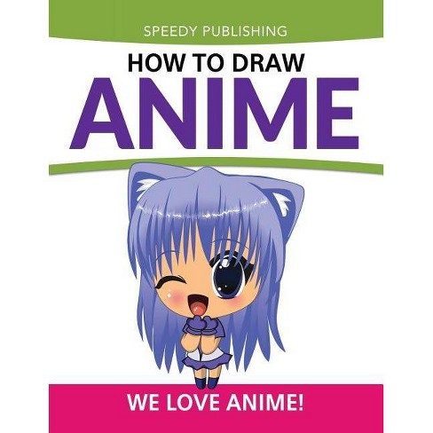 How To Draw Anime - by Speedy Publishing LLC (Paperback)