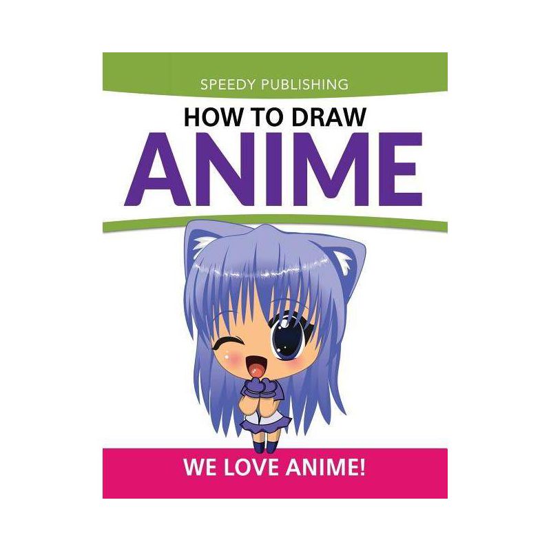 How To Draw Anime - by  Speedy Publishing LLC (Paperback), 1 of 2