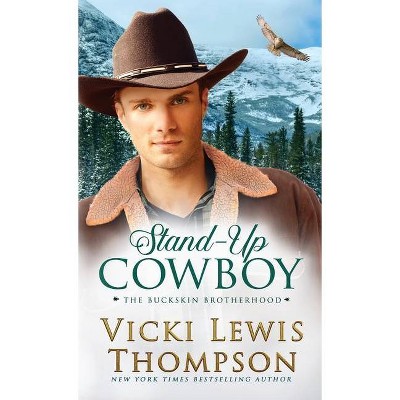 Stand-Up Cowboy - (The Buckskin Brotherhood) by  Vicki Lewis Thompson (Paperback)