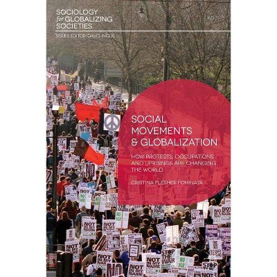 Social Movements and Globalization - (Sociology for Globalizing Societies) by  Cristina Flesher Fominaya (Paperback)