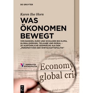 Was Ökonomen bewegt - by  Karen Ilse Horn (Paperback) - 1 of 1
