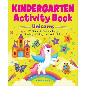 Kindergarten Activity Book Unicorns - (School Skills Activity Books) by  Hillary Statum (Paperback)