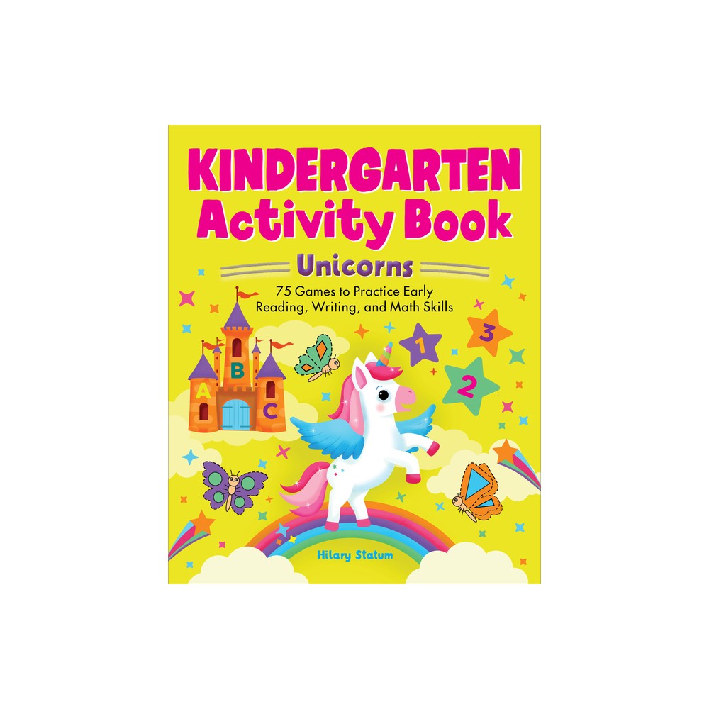 Kindergarten Activity Book Unicorns - (School Skills Activity Books) by Hillary Statum (Paperback)