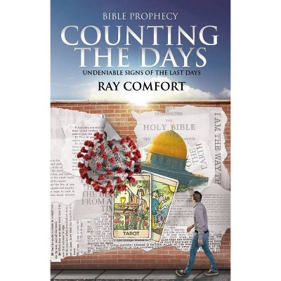 Counting the Days - by  Ray Comfort (Paperback)