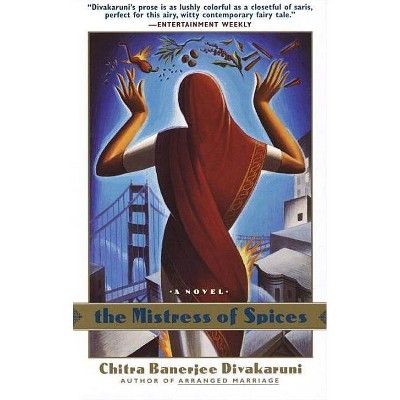 The Mistress of Spices - by  Chitra Banerjee Divakaruni (Paperback)