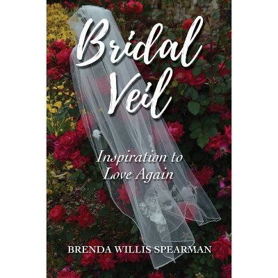 Bridal Veil - by  Brenda Willis Spearman (Paperback)