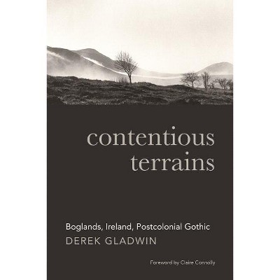 Contentious Terrains - by  Derek Gladwin (Hardcover)