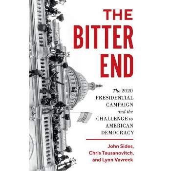 The Bitter End - by John Sides & Chris Tausanovitch & Lynn Vavreck