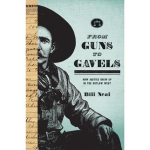 From Guns to Gavels - (American Liberty and Justice) by Bill Neal - 1 of 1