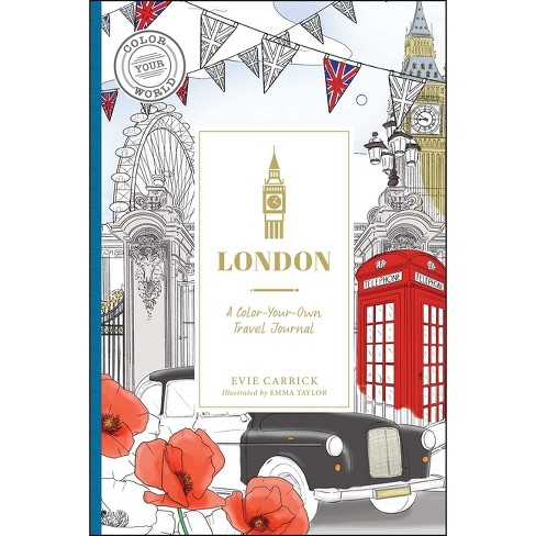 London - (color Your World Travel Journal) By Evie Carrick (hardcover) :  Target
