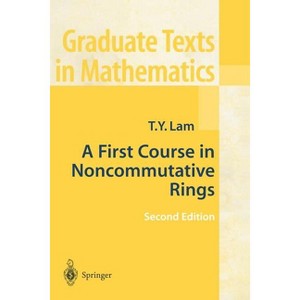 A First Course in Noncommutative Rings - (Graduate Texts in Mathematics) 2nd Edition by  Tsit-Yuen Lam (Paperback) - 1 of 1