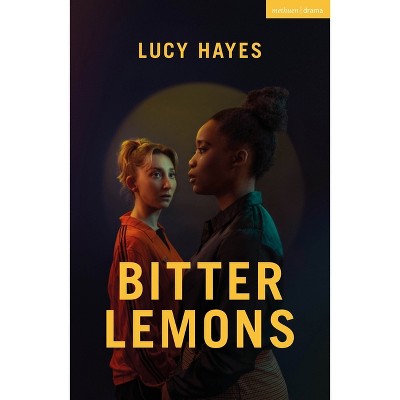 Bitter Lemons - (Modern Plays) by  Lucy Hayes (Paperback)