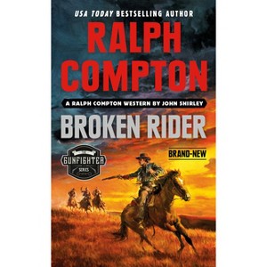 Ralph Compton Broken Rider - (Gunfighter) by  John Shirley & Ralph Compton (Paperback) - 1 of 1