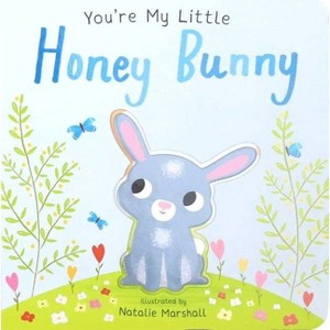 You're My Little Honey Bunny (You're My) - by Natalie Marshall (Hardcover) - 1 of 4