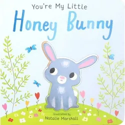 You're My Little Honey Bunny (You're My) - by Natalie Marshall (Hardcover)