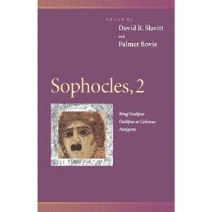 Sophocles, 2 - (Penn Greek Drama) by  David R Slavitt & Palmer Bovie (Paperback) - 1 of 1