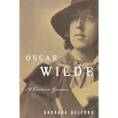 Oscar Wilde - by  Barbara Belford (Paperback)