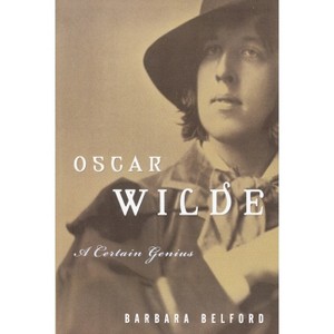 Oscar Wilde - by  Barbara Belford (Paperback) - 1 of 1