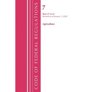 Code of Federal Regulations, Title 07 Agriculture 27-52, Revised as of January 1, 2020 - (Paperback) - 1 of 1