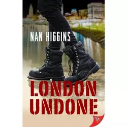 London Undone - by  Nan Higgins (Paperback)